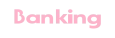 Banking