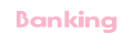 Banking
